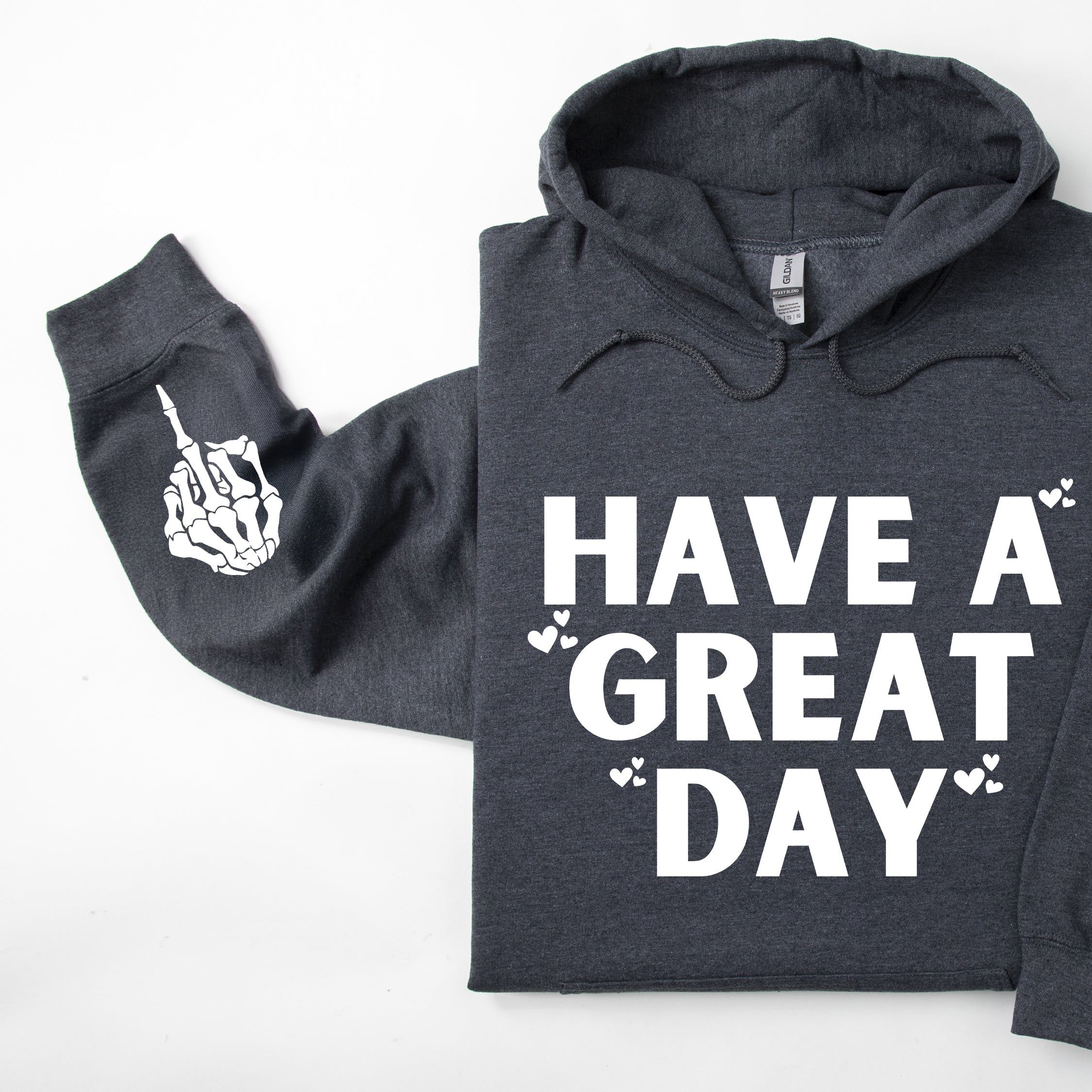 Have A Great Day Hoodie, Skeleton Middle Finger Sleeve Graphic, Sassy, Funny Hooded Sweatshirt
