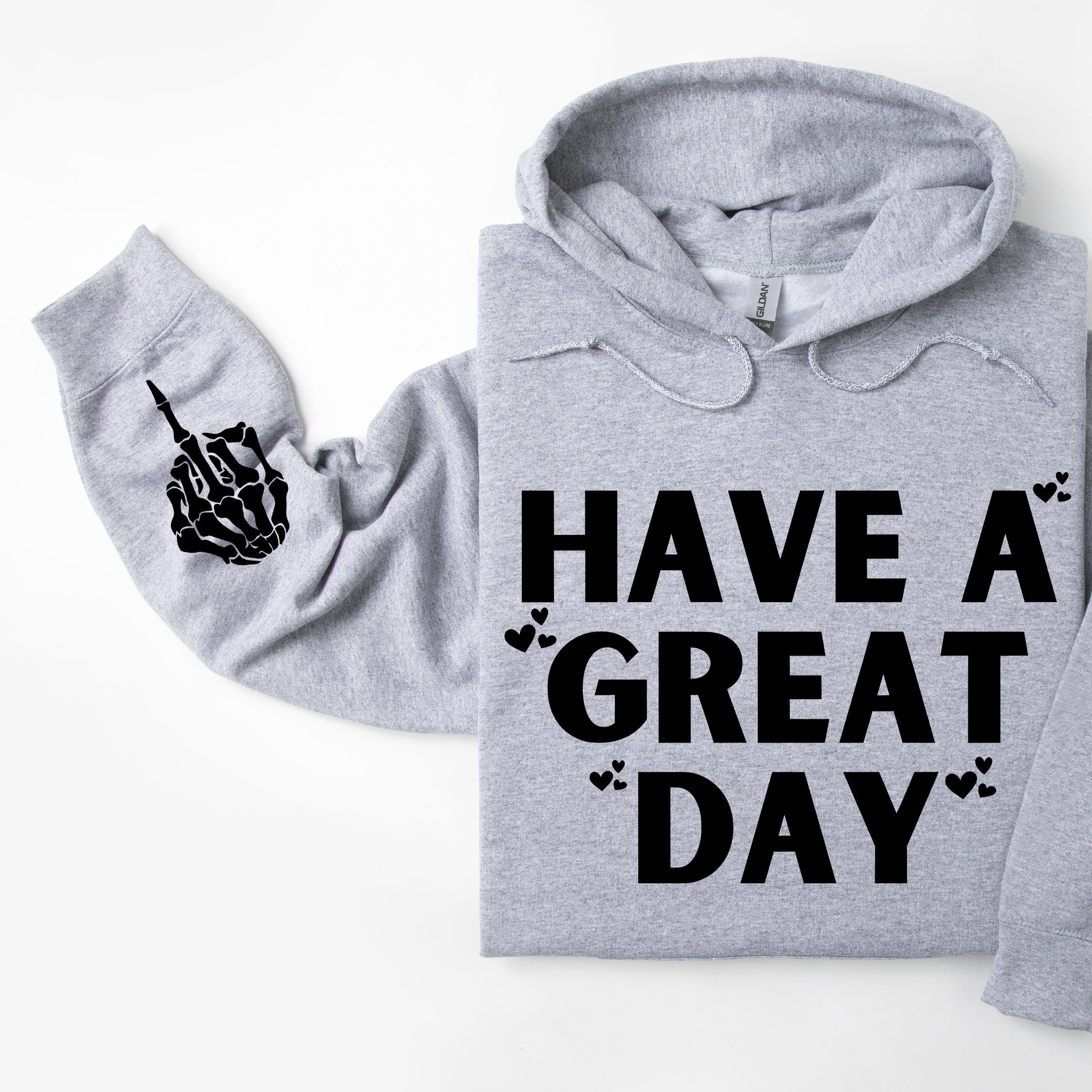 Have A Great Day Hoodie, Skeleton Middle Finger Sleeve Graphic, Sassy, Funny Hooded Sweatshirt